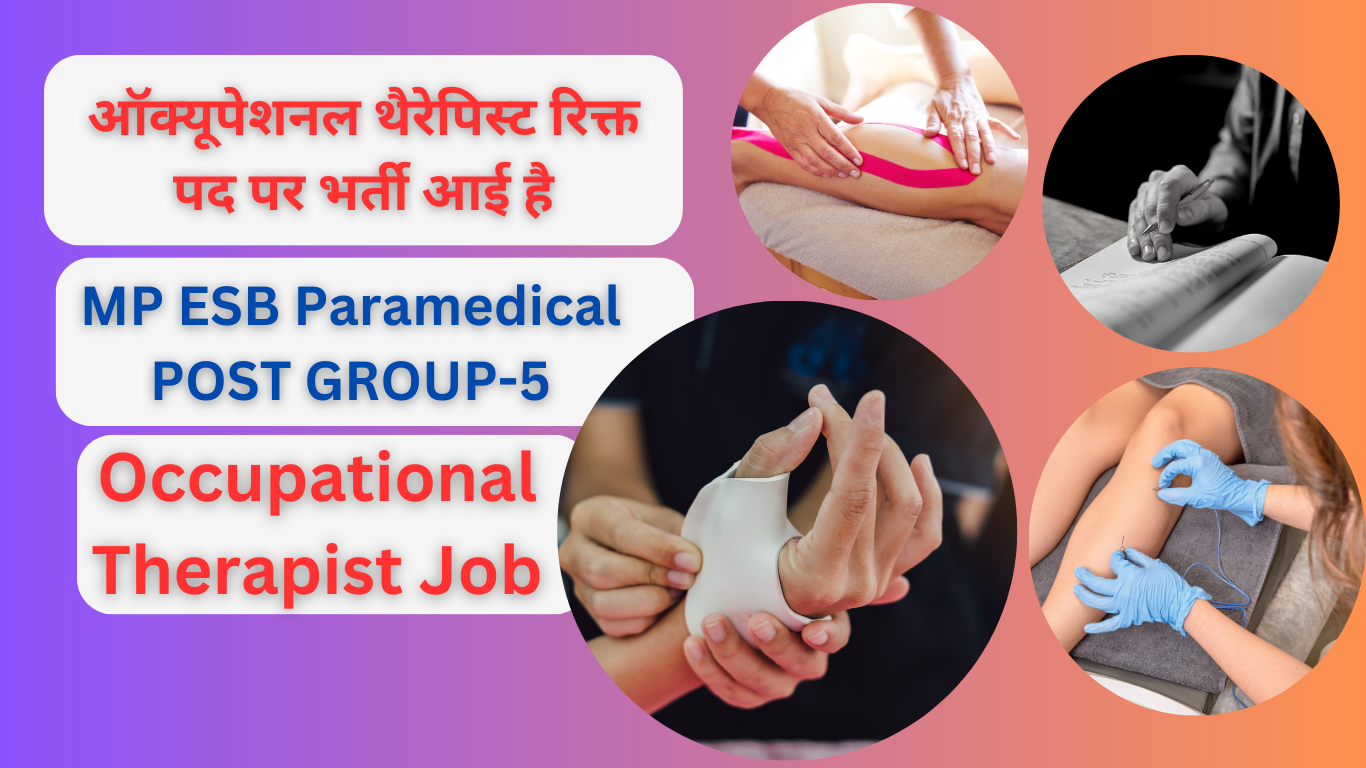 Occupational Therapist Job ,MP ESB Group 5 Paramedical Notification 2024: